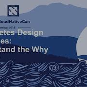 Kubernetes Design Principles Understand The Why Saad Ali Google
