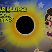 Don T Look At The Solar Eclipse How A Solar Eclipse Can Cook Your Eyes The Dr Binocs Show