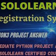Registration System Intermediate Python Project Answer Python3 Programming Answer Sololearn