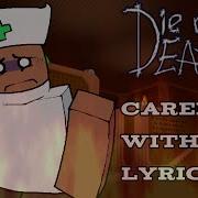 Careless With Lyrics Die Of Death Cover