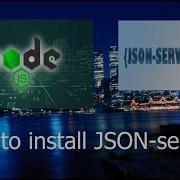 How To Install JSON Server