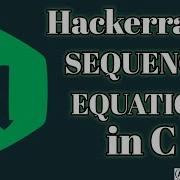 Sequence Equation Hackerrank Solution In C BE A GEEK Hindi