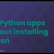 Run Python Apps Without Installing Python