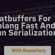 Flatbuffers For Golang Fast And Fun Serialization
