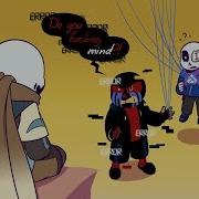 Do You Mind Ink And Error Sans Comic Dub