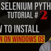 Selenium Python Tutorial 2 How To Install Python On Windows OS