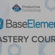 BaseElements Mastery Course