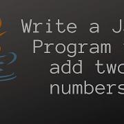 Write A Java Program To Add Two Numbers Without User Input Java Programming Tutorial