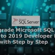 20 Upgrade Microsoft SQL Server 2017 To 2019 Developer Edition With Step By Step
