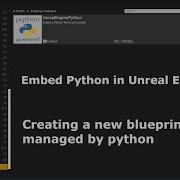 Unreal Engine 4 Creating A New Blueprint Class Managed By Python