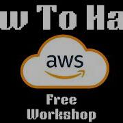 How To Hack AWS Free Workshop