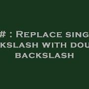 C Replace Single Backslash With Double Backslash