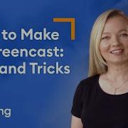 How To Make A Screencast Tips And Tricks