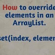 How To Override Elements In An ArrayList Set Index Element