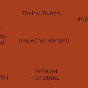 Brainy Bunch Range Vs Xrange In Python Memory Occupied By Range And Xrange