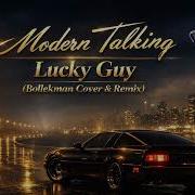 Modern Talking Lucky Guy Bollekman Cover And Remix