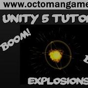 Unity 5 Tutorial Particle Systems 12 Explosions