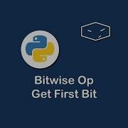 Bitwise Op Get First Bit In Python