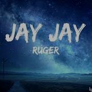 Jay Jay By Ruger Lyrics