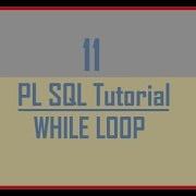 Tutorial 11 WHILE Loop In Oracle