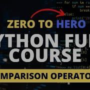 Comparison And Logical Operators In Python Python Tutorial Python Full Course 2023