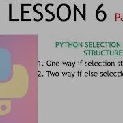 LESSON 7 PART 1 Python Selection Statements If And If Else