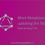 HowToGraphQL React Relay More Mutations And Updating The Store 7 9