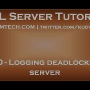 Logging Deadlocks In Sql Server