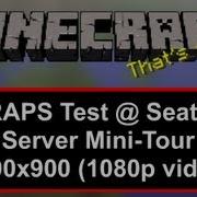 Minecraft FRAPS Full HD Recording Test And Seattle Server Mini Tour