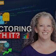 Can You Measure The Value Of Refactoring