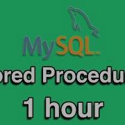 MySQL Stored Procedures All In One Quick Start Tutorial Series 1 HOUR