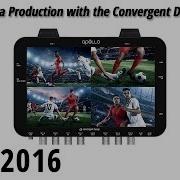 NAB 2016 Multi Camera Production With The Convergent Design Apollo