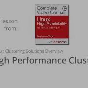 Using High Performance Clusters In Linux Linux High Availability Video Course Sander Van Vugt