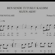 BEN SEN DE TUTUKLU KALDIM SEZEN AKSU NOTA