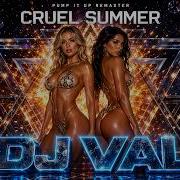 DJ VAL Cruel Summer Legend HiT 2026 Pump It Up Remaster