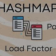 Cómo Asignar LOAD FACTOR En Un HASHMAP