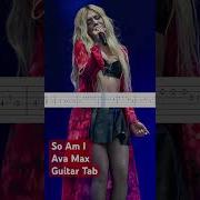 Ava Max So Am I Guitar Tab Shorts Viral Music Guitar Avamax Tutorial Cover Memes Fyp