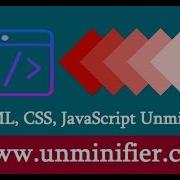 Unminify JavaScript CSS And HTML With Online Tool
