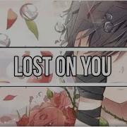Nightcore Lost On You Male Version LP