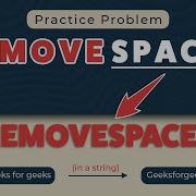 Practice Problem Remove Spaces