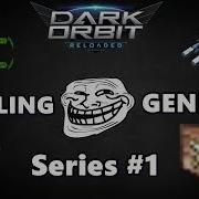 DarkOrbit Trolling General Series 1