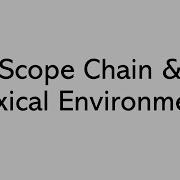 Scope Chain And Lexical Environment