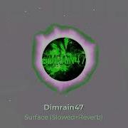 Surface By Dimrain47 Slowed