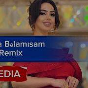 Arzuxanim Başima Belamisan Remix Qorxu Dusub Canima Gel Gozumu Baglayan Derdime Devamisan