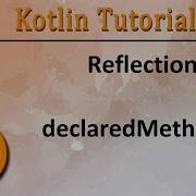 334 Kotlin Tutorial DeclaredMethods Of Reflection