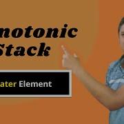 Monotonic Increasing Decreasing Stack Next Greater Element