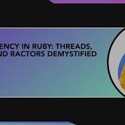 Concurrency In Ruby Threads Fibers And Ractors Demystified Magesh Railsfactory