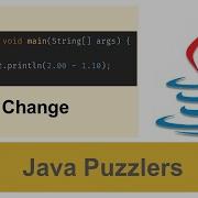Java Puzzler Change Dealing Double Values For Monetary Calculations
