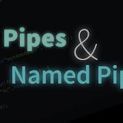 Using Pipes And Named Pipes To Get Your Programs Working Together