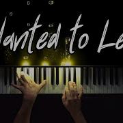 SYML I Wanted To Leave Piano Cover